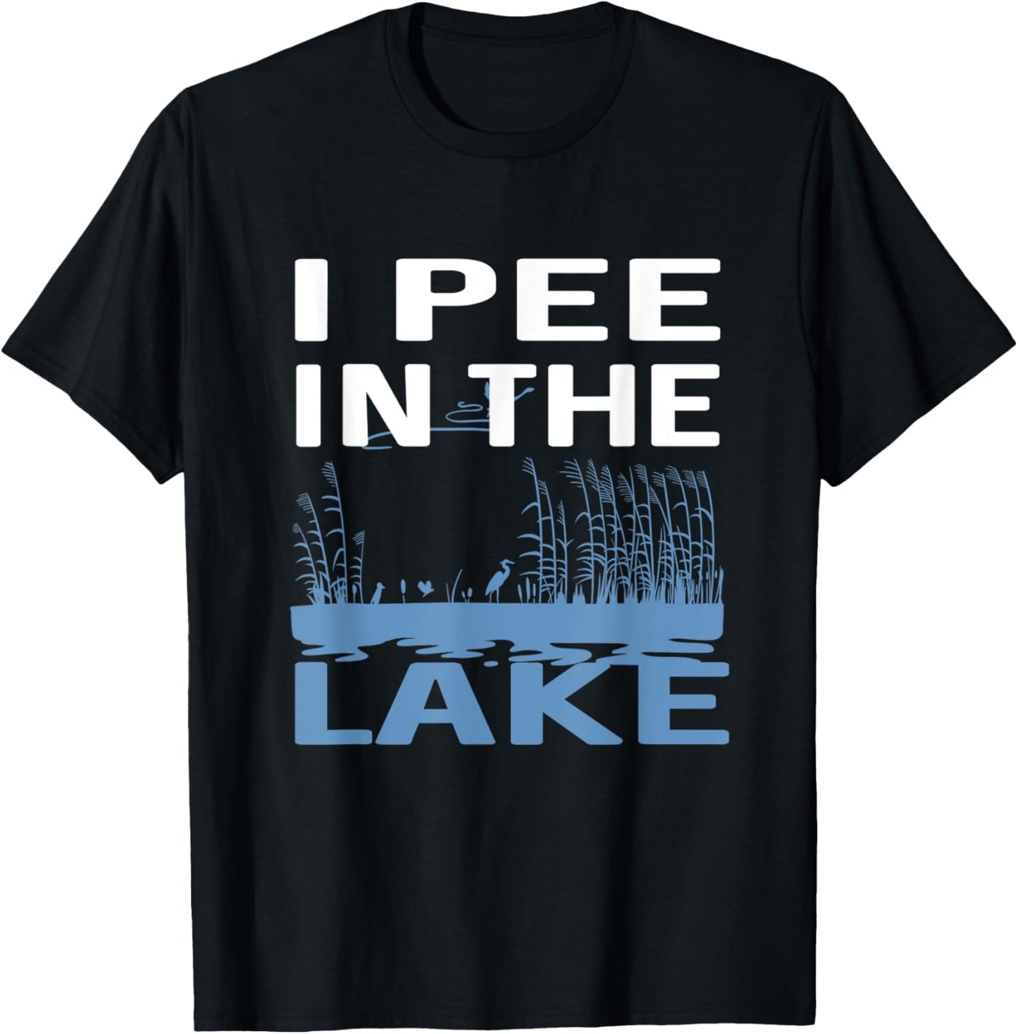 I Pee In The Lake T-Shirt - T-Shirt | Black