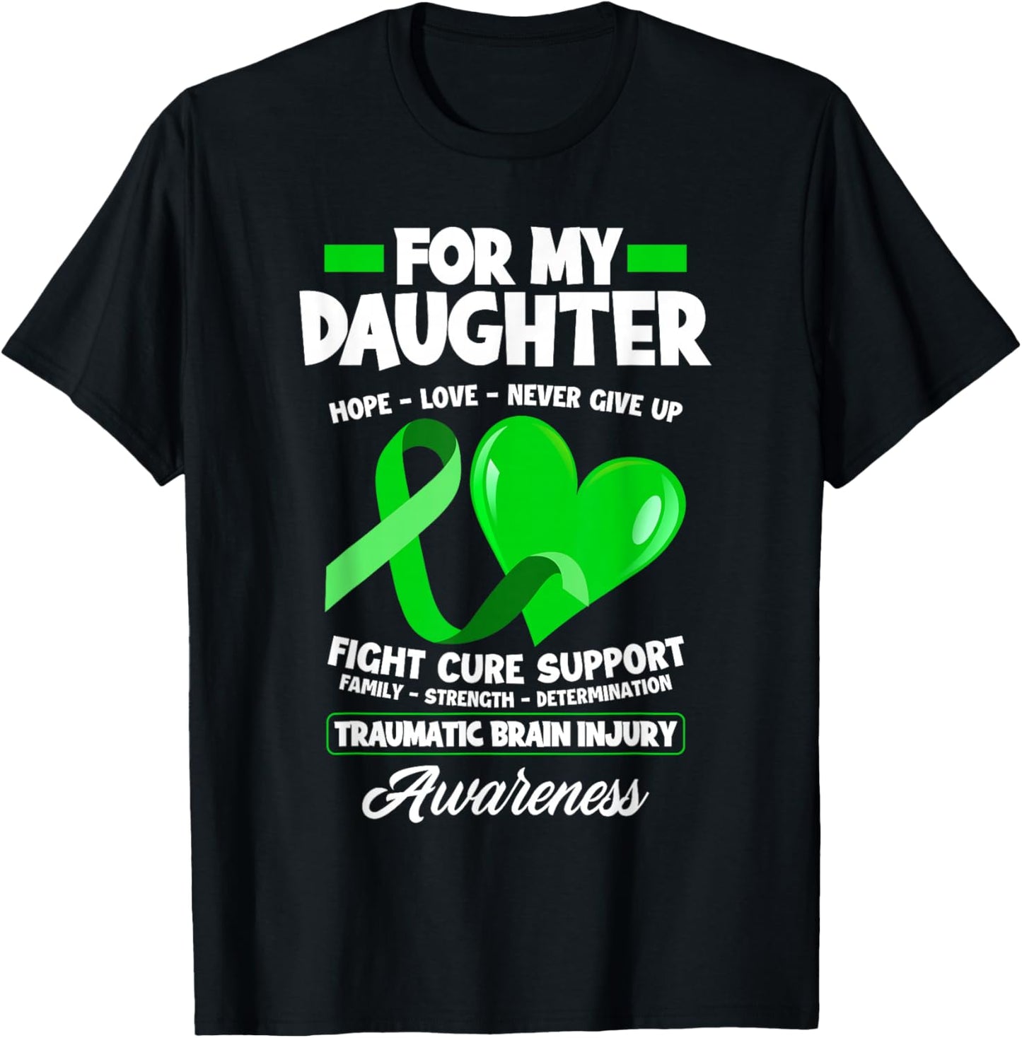 I Wear Green For My Daughter TBI Brain Injury Awareness T-Shirt - T-Shirt | Black