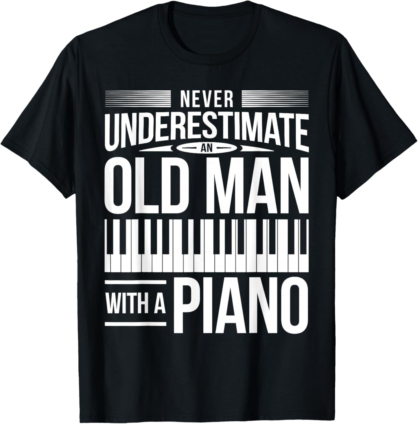 Piano Pianio Piano Player Grandpa Father Musician I Old Man T-Shirt - T-Shirt | Black