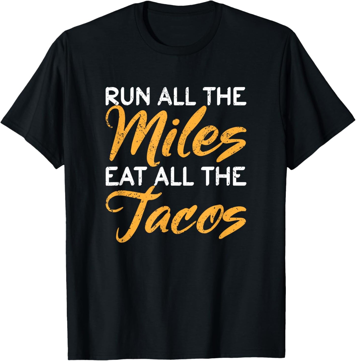Mexican Runner Taco Run Run All The Miles Eat All The Tacos T-Shirt - T-Shirt | Black