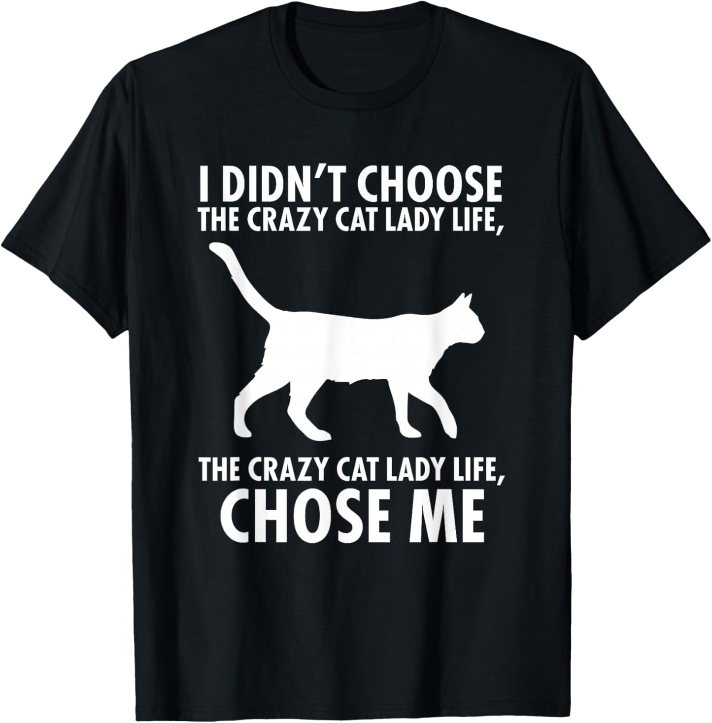 I Didn't Choose The Crazy cat Lady Live T-Shirt - T-Shirt | Black