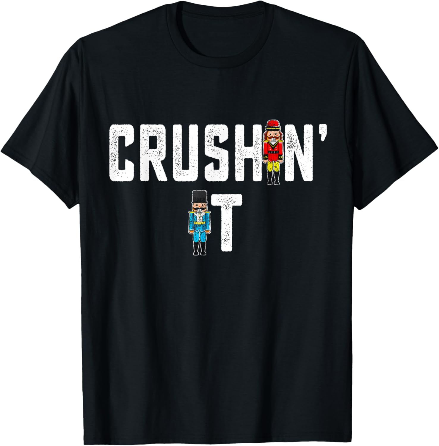 Crushin It Nutcracker Funny Nut Cracker Christmas Women Girl T-Shirt - T-Shirt | Black