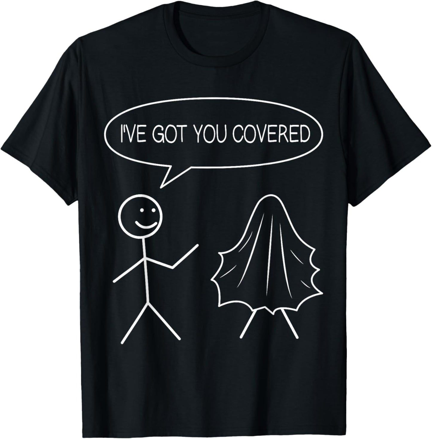 Funny Stickman Ive Got You Covered Stick Figure Lover T-Shirt - T-Shirt | Black
