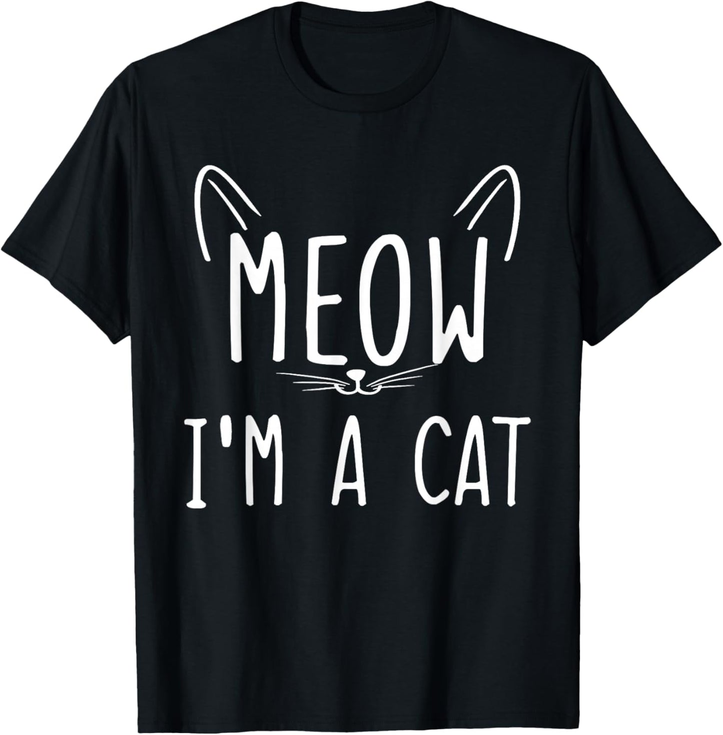 Meow I'm A Cat Meow I'm a Cat T-Shirt - T-Shirt | Black