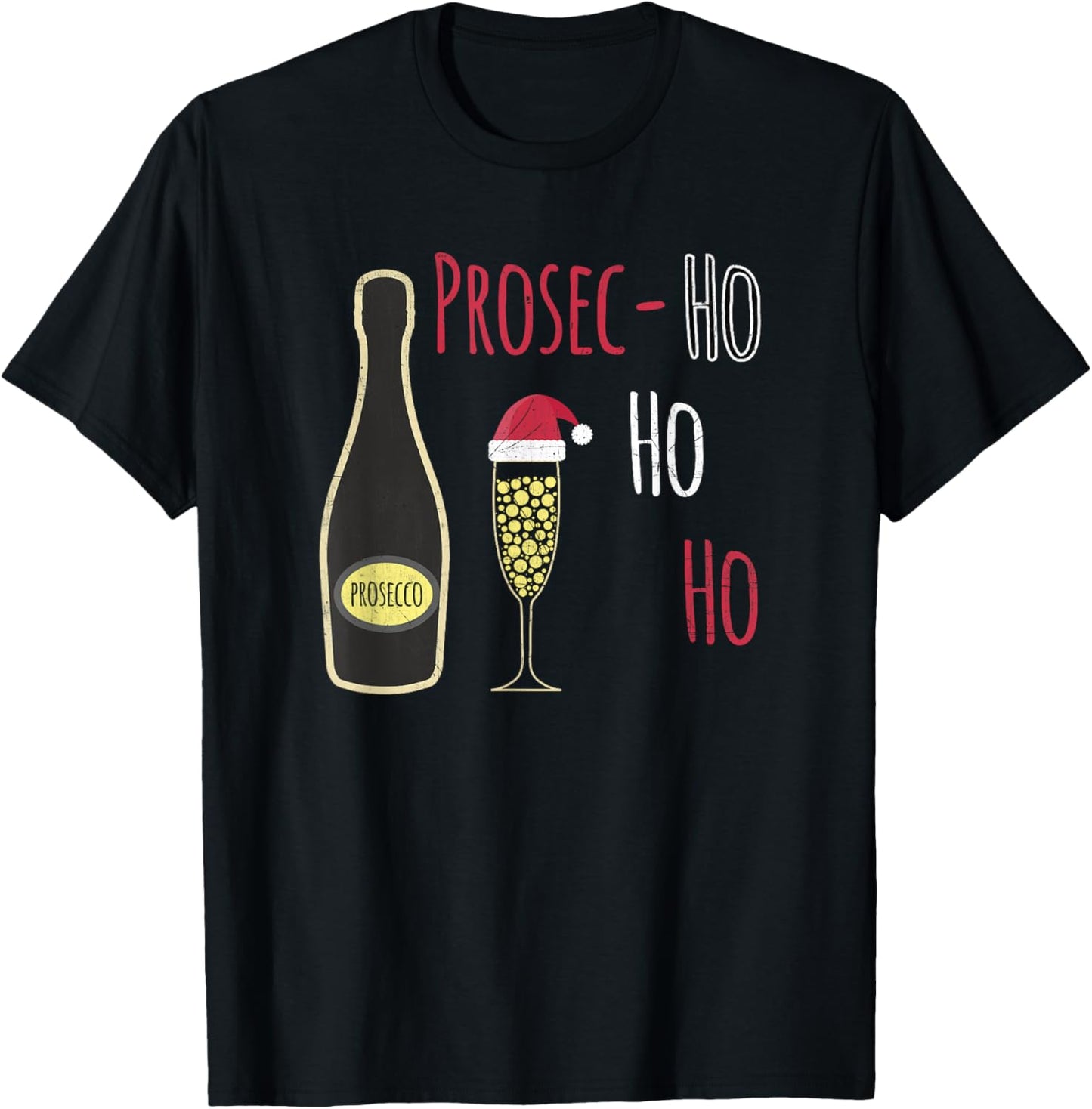 Prosec-Ho Ho Ho Funny Prosecco Christmas Sparkling Wine T-Shirt - T-Shirt | Black