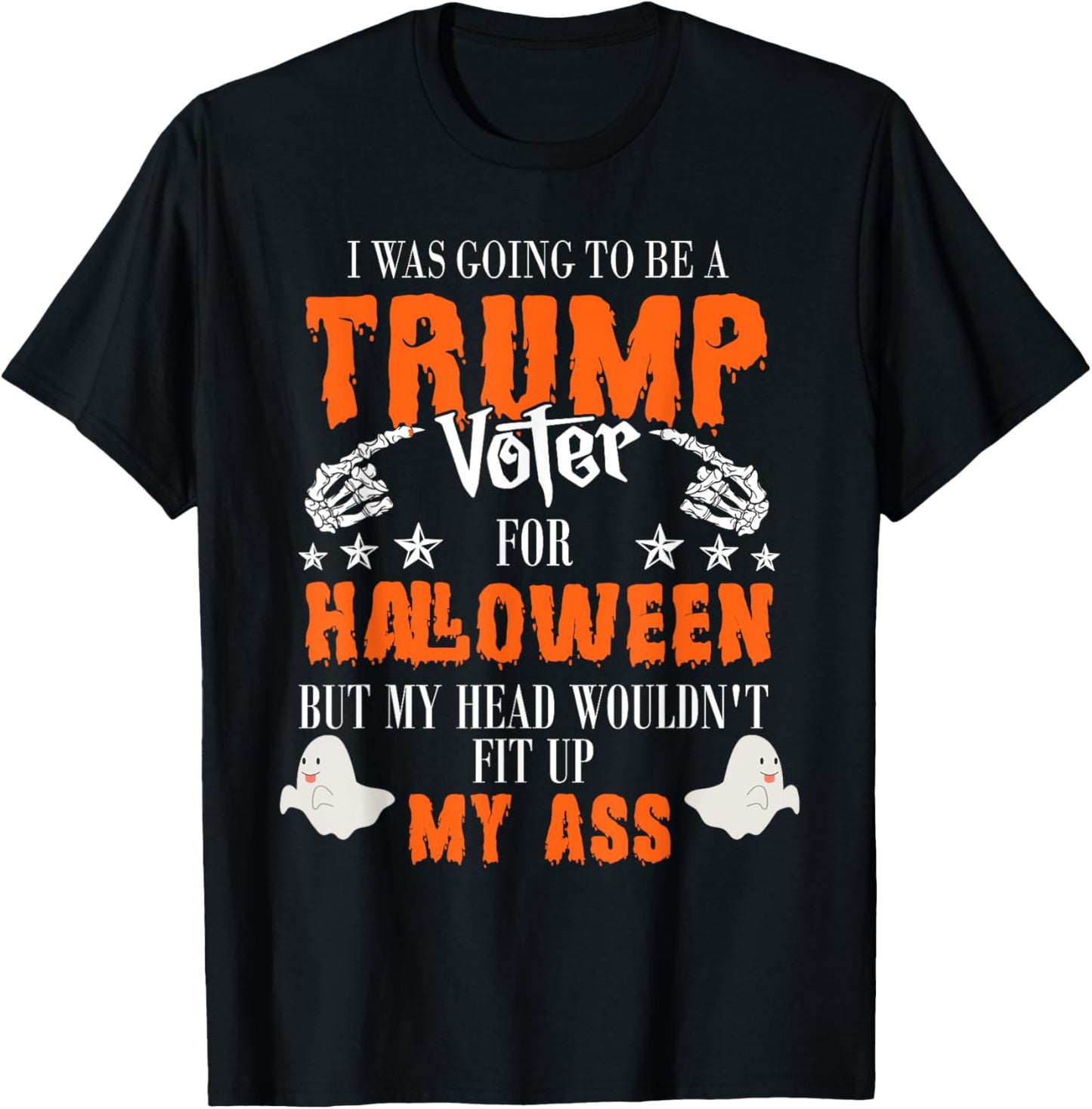 I Was Going To Be A Trump Voter For Halloween T-Shirt - T-Shirt | Black