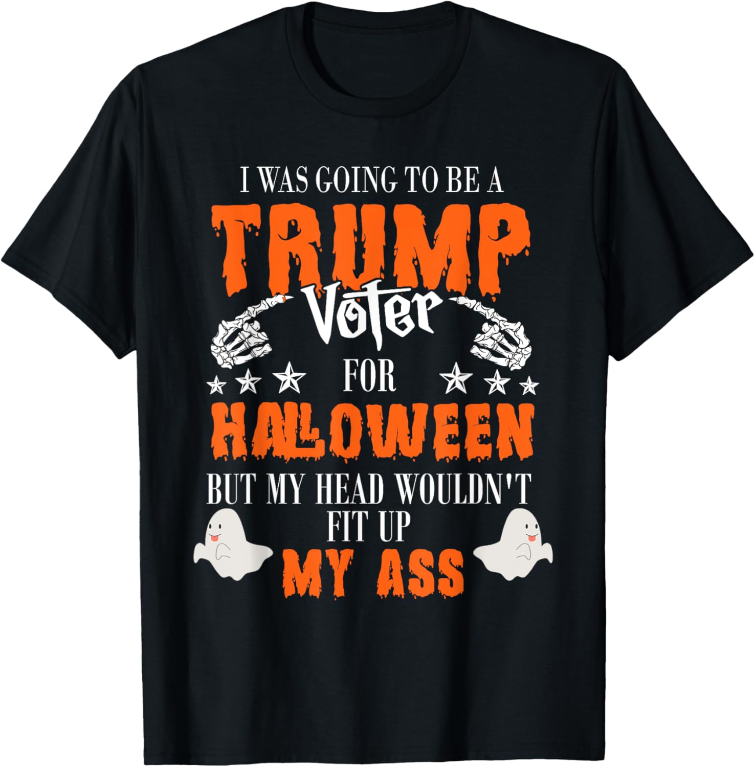 I Was Going To Be A Trump Voter For Halloween T-Shirt - T-Shirt | Black