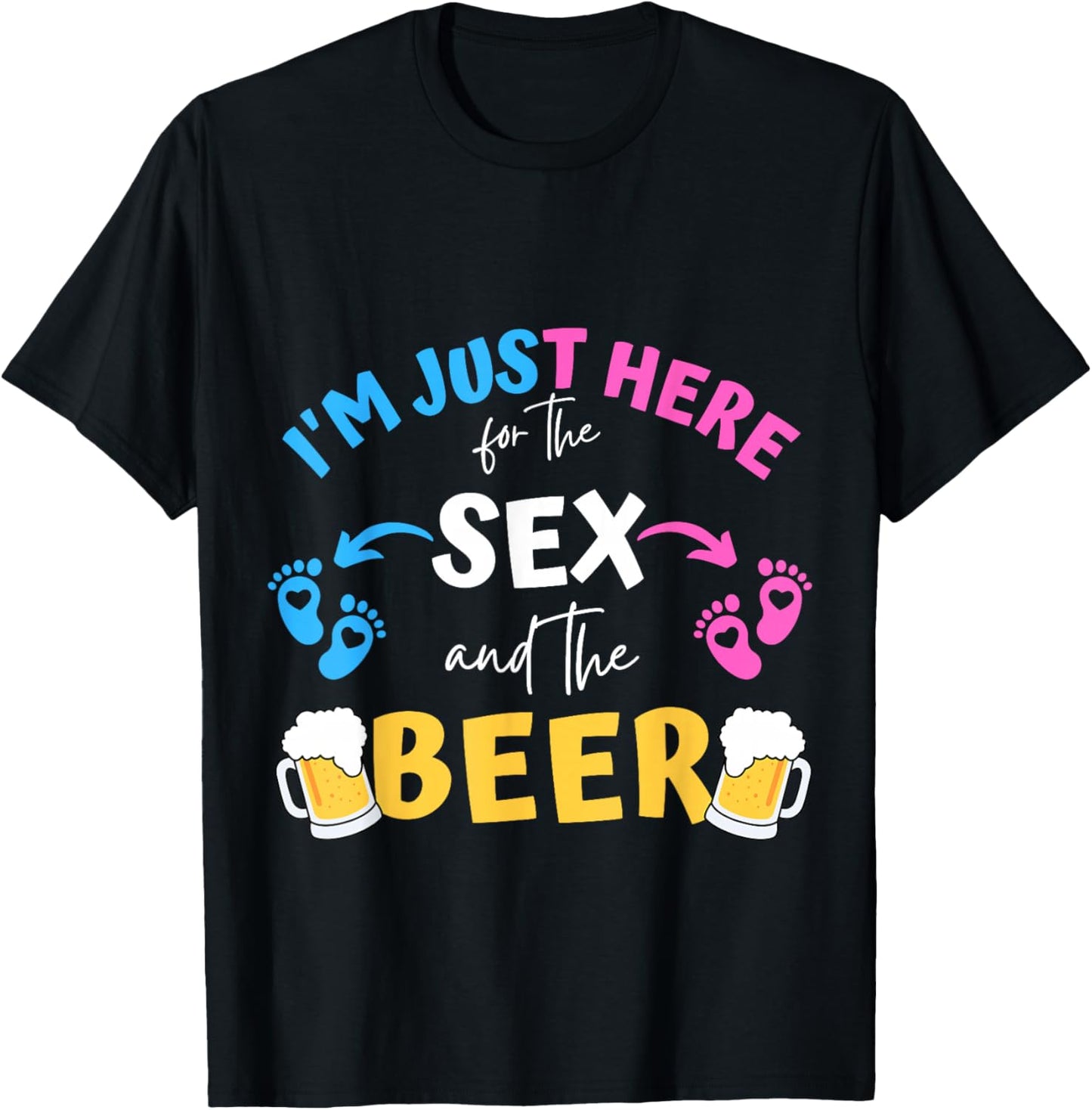 I'm Just Here For The Sex And The Beer Family Gender Reveal T-Shirt - T-Shirt | Black
