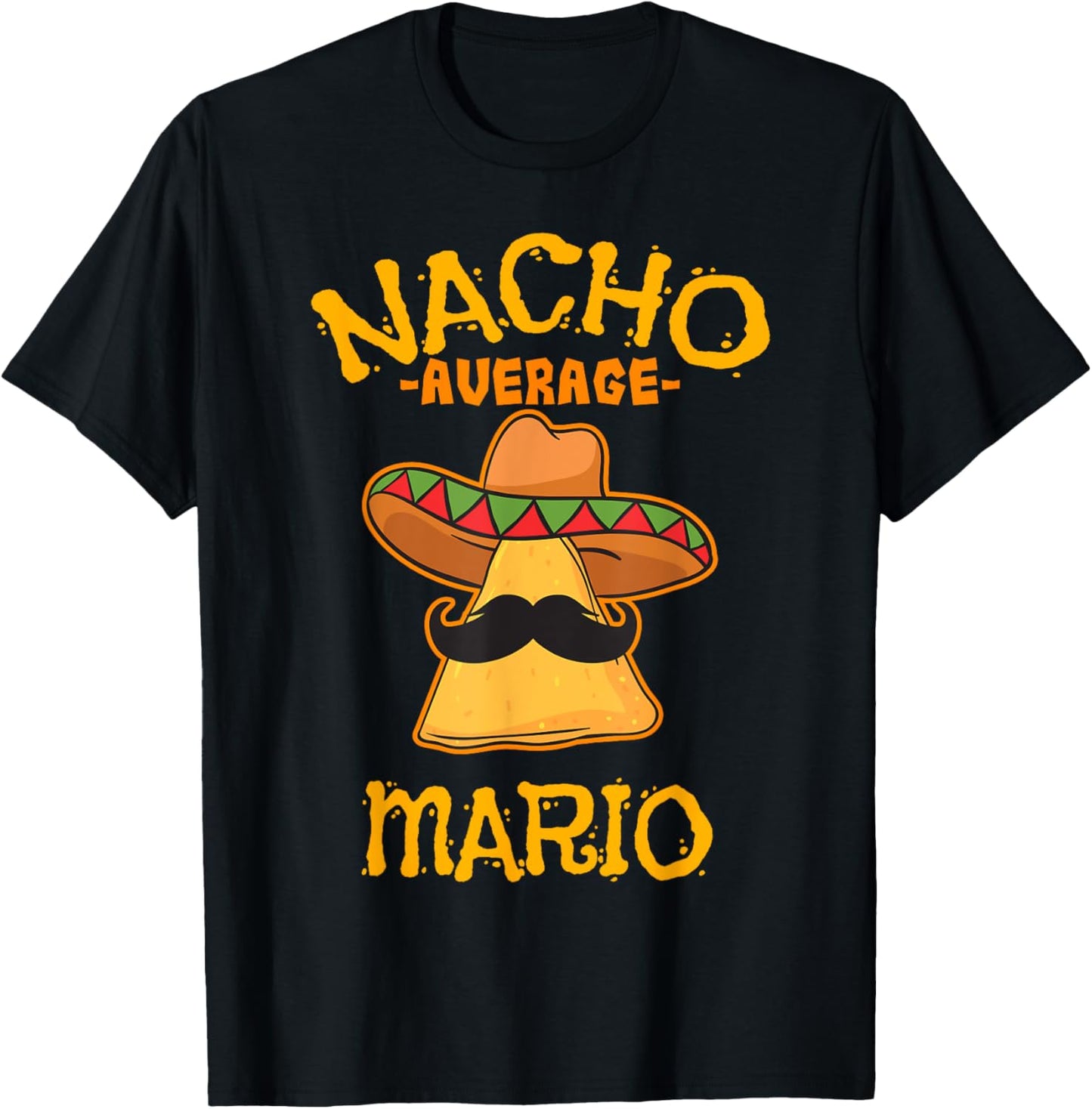 Nacho Average Mario Personalized Name Funny Taco T-Shirt - T-Shirt | Black