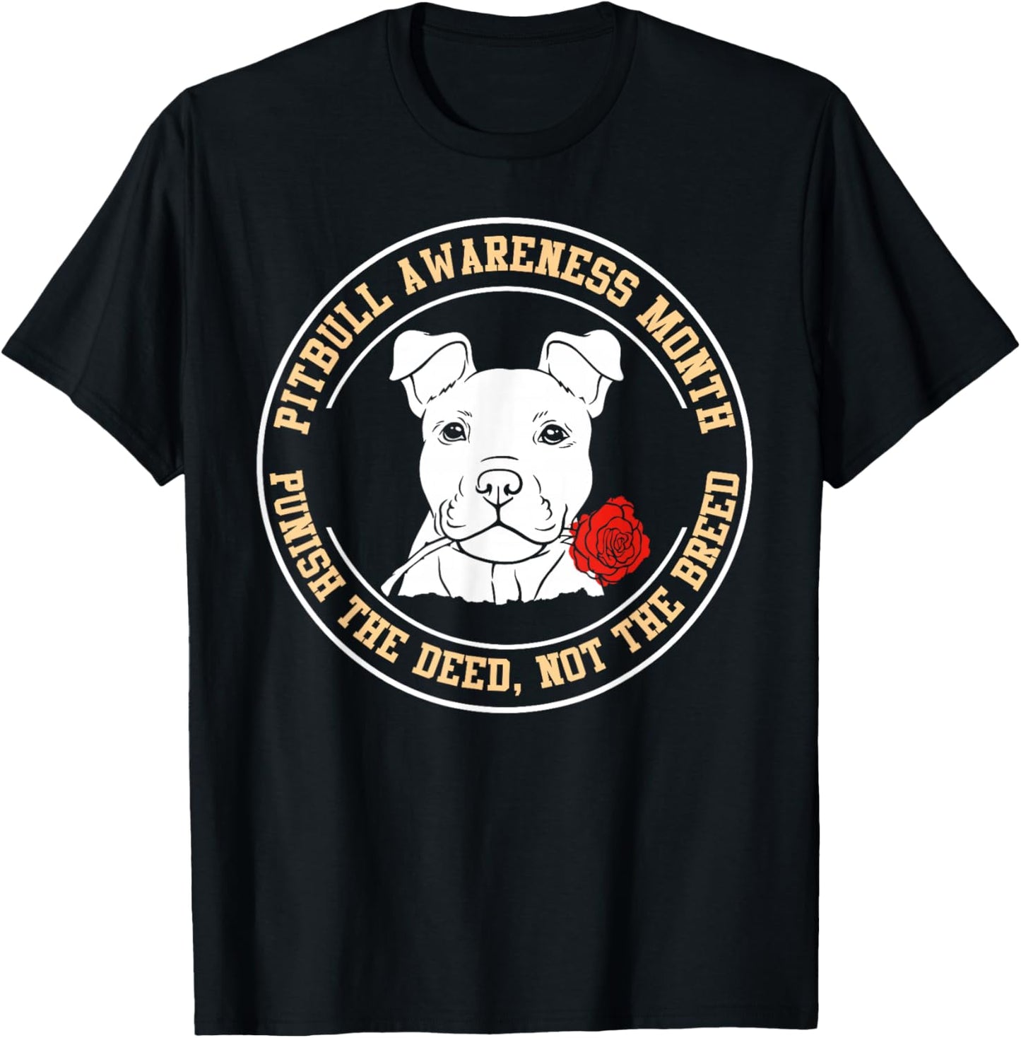 Pitbull Awareness Month - Ban The Deed, Not The Breed T-Shirt - T-Shirt | Black
