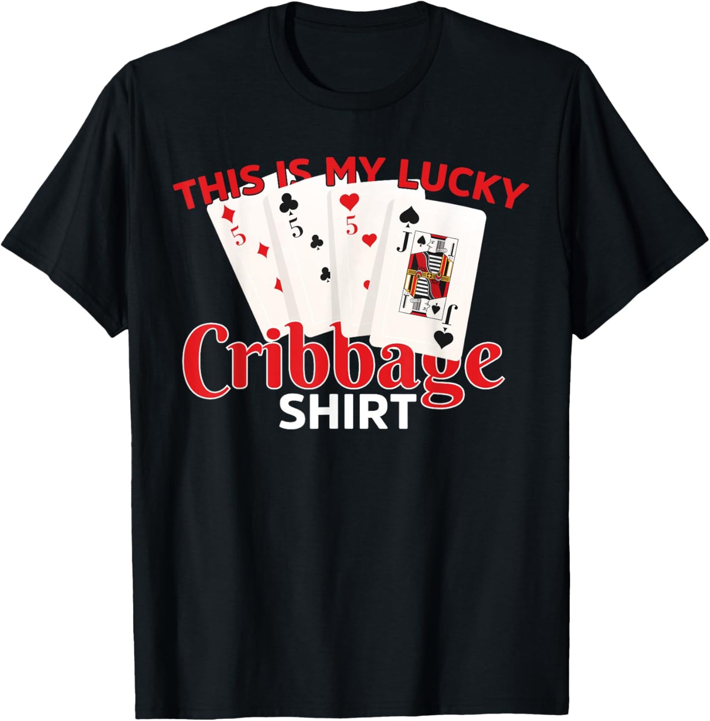 Lucky Cribbage Shirt Cribbage Card Game Player Men Women T-Shirt - T-Shirt | Black