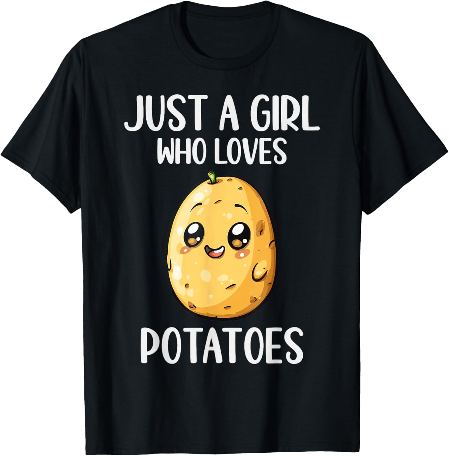 Funny Potatoes Lovers Gift Just A Girl Who Loves Potatoes T-Shirt - T-Shirt | Black