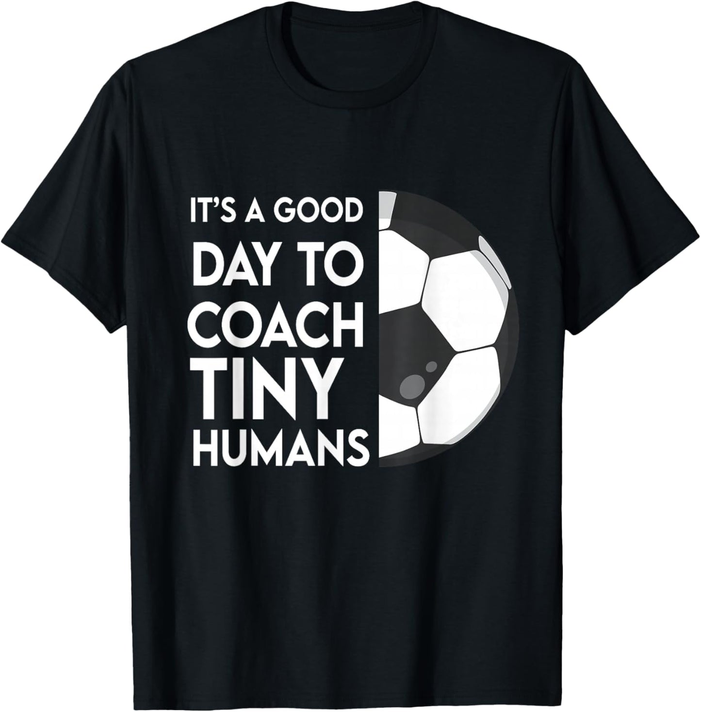 I Coach Tiny Humans Soccer Kids Trainer PE Teacher Sports T-Shirt - T-Shirt | Black