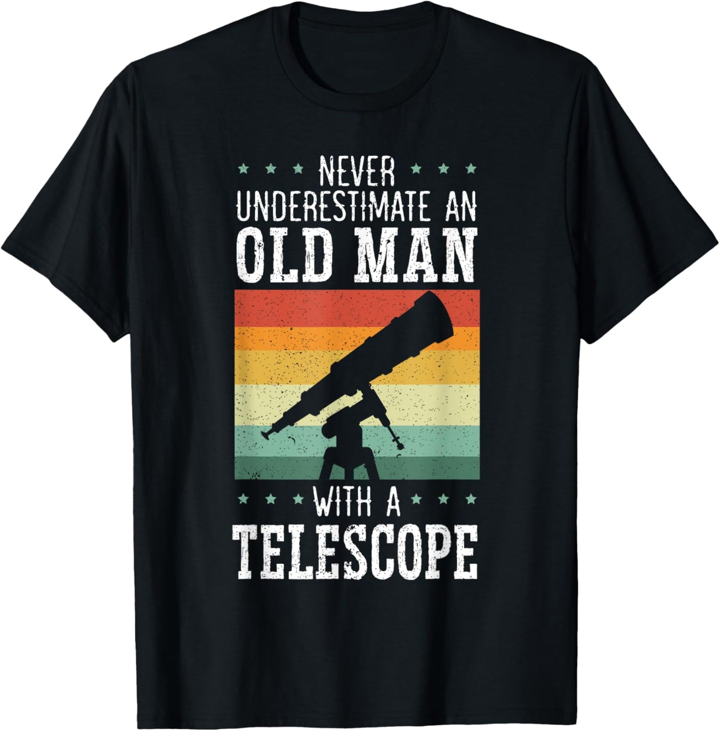 Never Underestimate An Old Man With A Telescope Astronomy T-Shirt - T-Shirt | Black