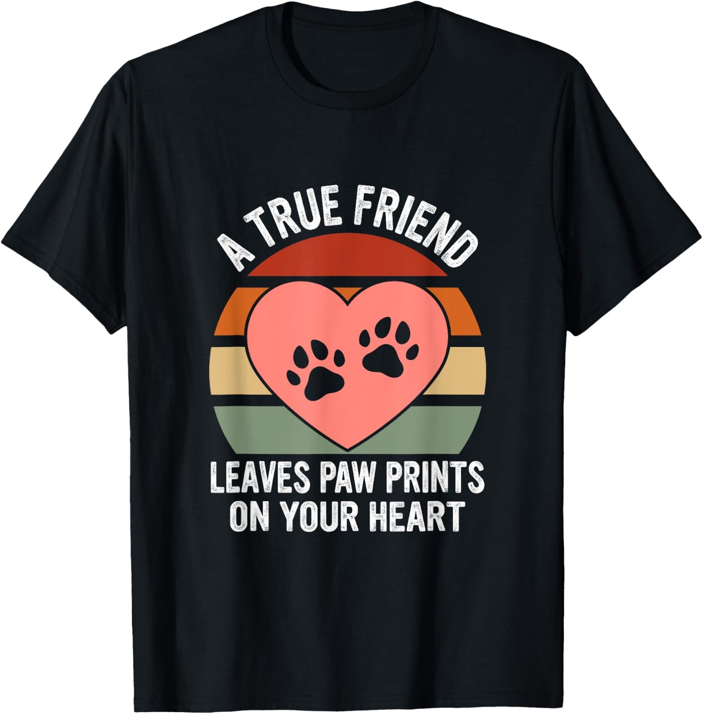 A True Friend Leaves Paw Prints On Your Heart Dog T-Shirt - T-Shirt | Black
