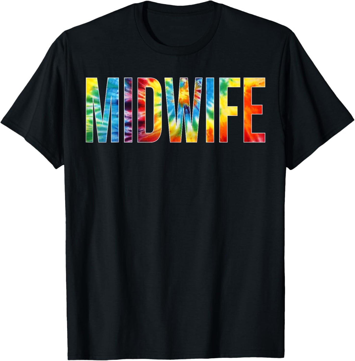 Midwife Appreciation Day Tie Dye For Work T-Shirt - T-Shirt | Black