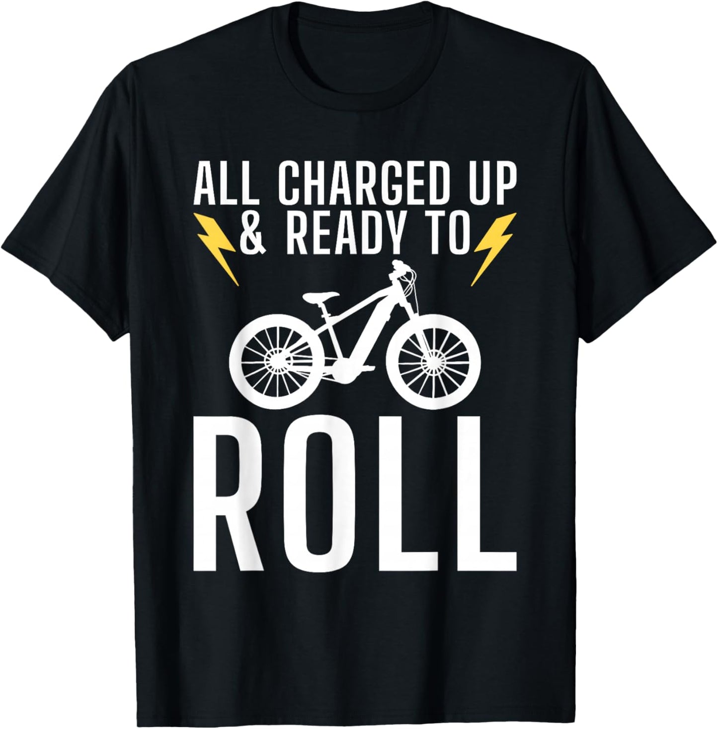 All charged up and ready to roll E Biking Electric Bicycle T-Shirt - T-Shirt | Black