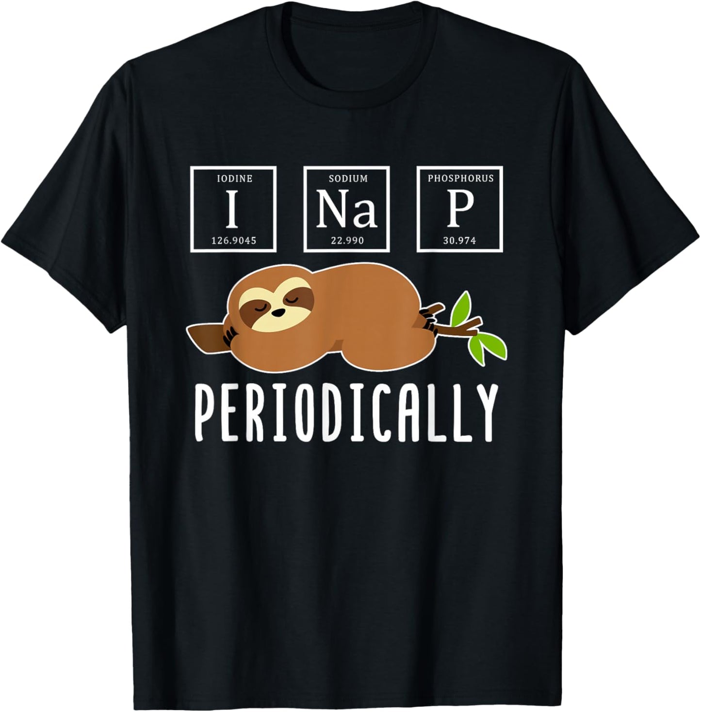 I Nap Periodically T-Shirt - T-Shirt | Black