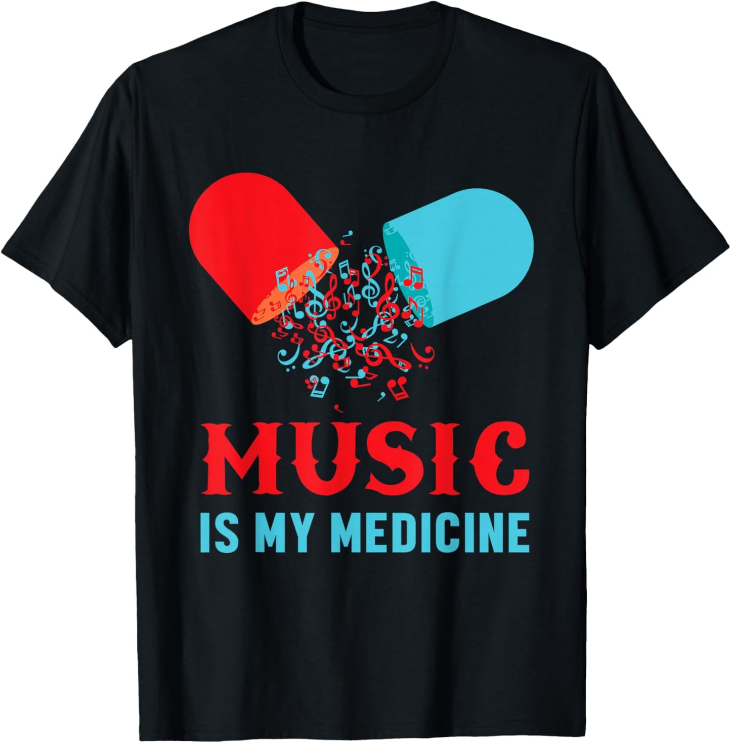 Music Is My Medicine Musical Addicted Sheet Music Pill Voice T-Shirt - T-Shirt | Black