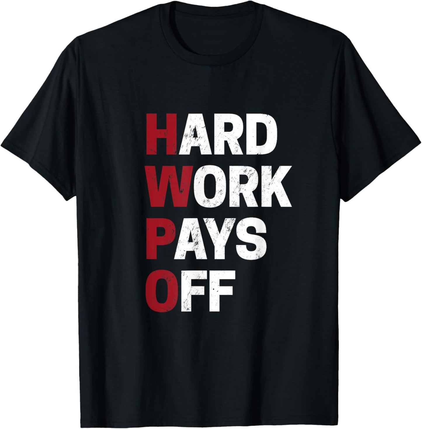 HWPO shirt Hard Work Pays Off Motivation Gift Success Funny T-Shirt - T-Shirt | Black