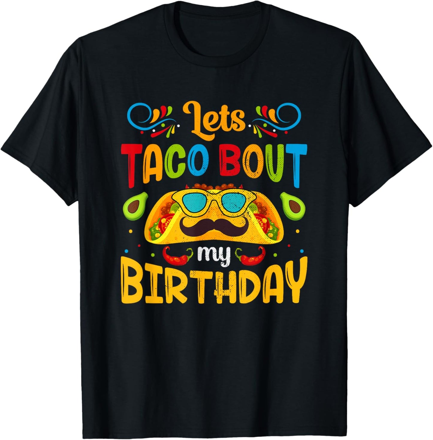 Funny Cinco De Mayo Let's Taco About My Birthday T-Shirt - T-Shirt | Black