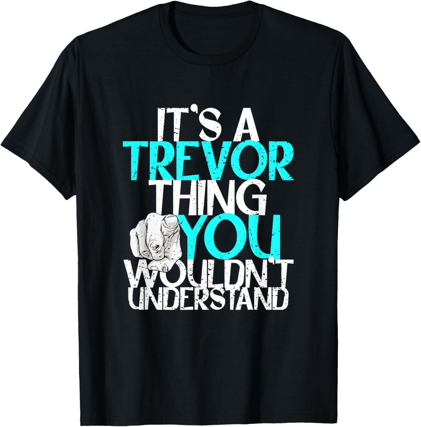 It's A Trevor Thing You Wouldn't Understand T-Shirt - T-Shirt | Black
