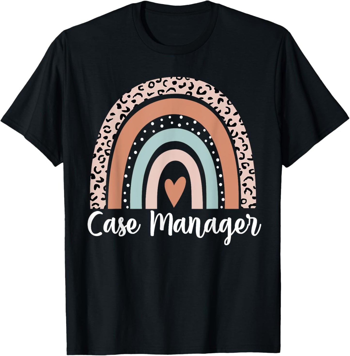 Case Manager Rainbow Leopard Funny Case Manager Appreciation T-Shirt - T-Shirt | Black