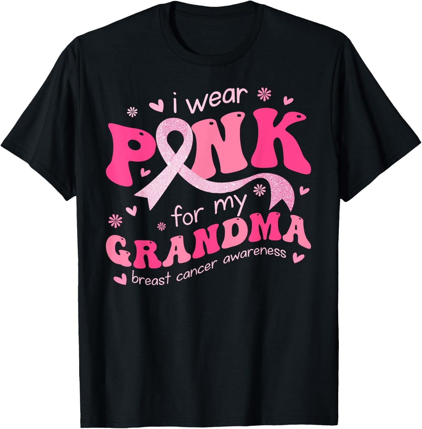 I Wear Pink For My Grandma Mom Breast Cancer Support Squad T-Shirt - T-Shirt | Black