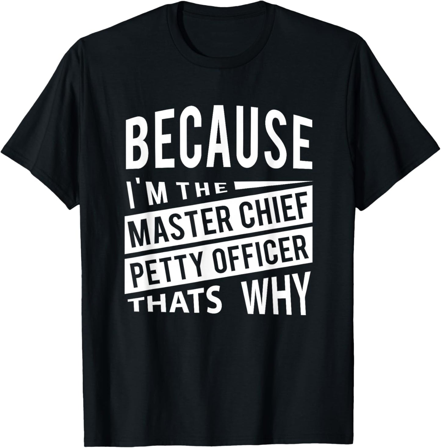 Because I'm The Master Chief Petty Officer MCPO That Why NCO T-Shirt - T-Shirt | Black