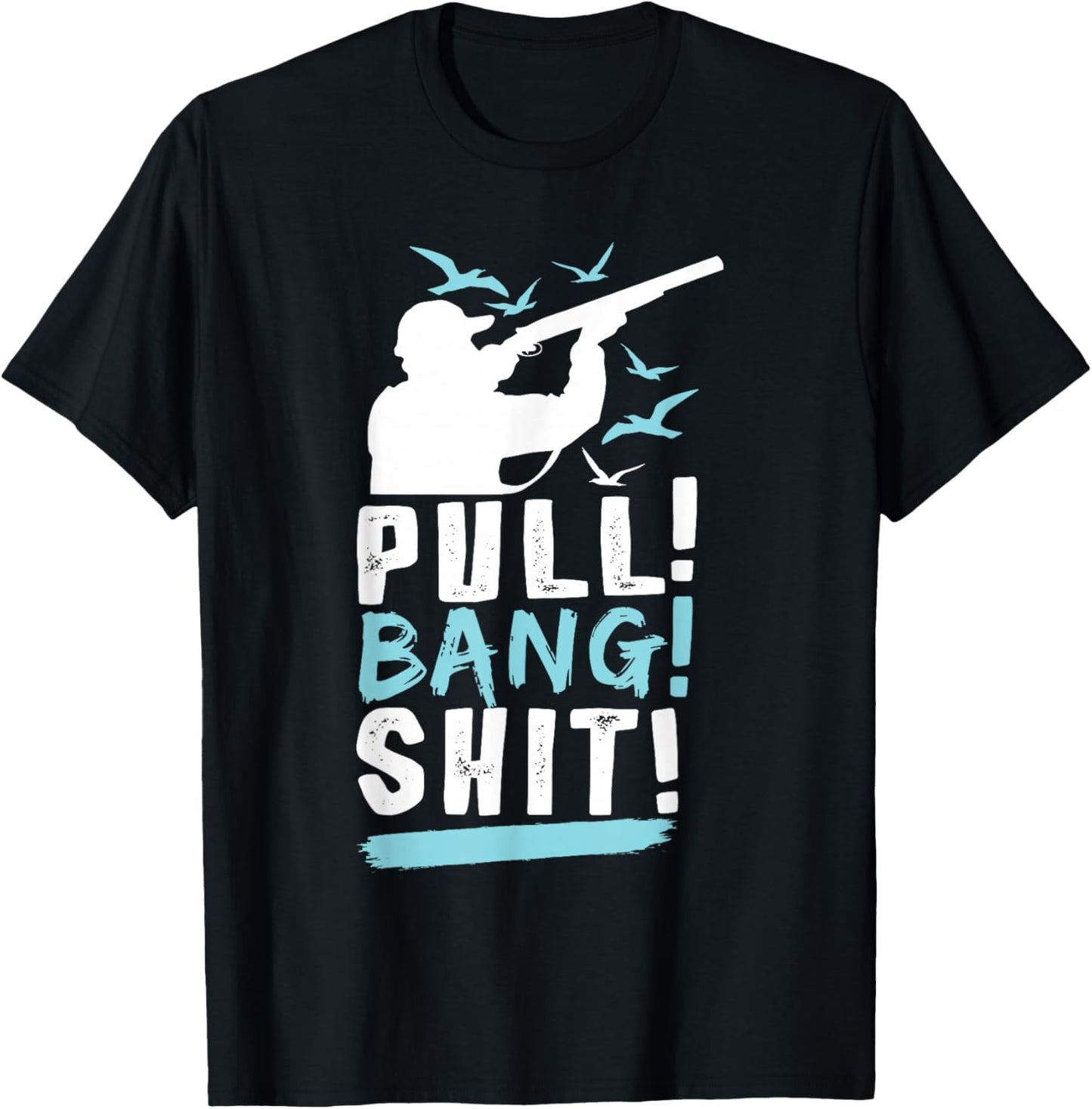 Pull! Bang! Range Sniper Skeet Shooting Trap Shooting T-Shirt - T-Shirt | Black