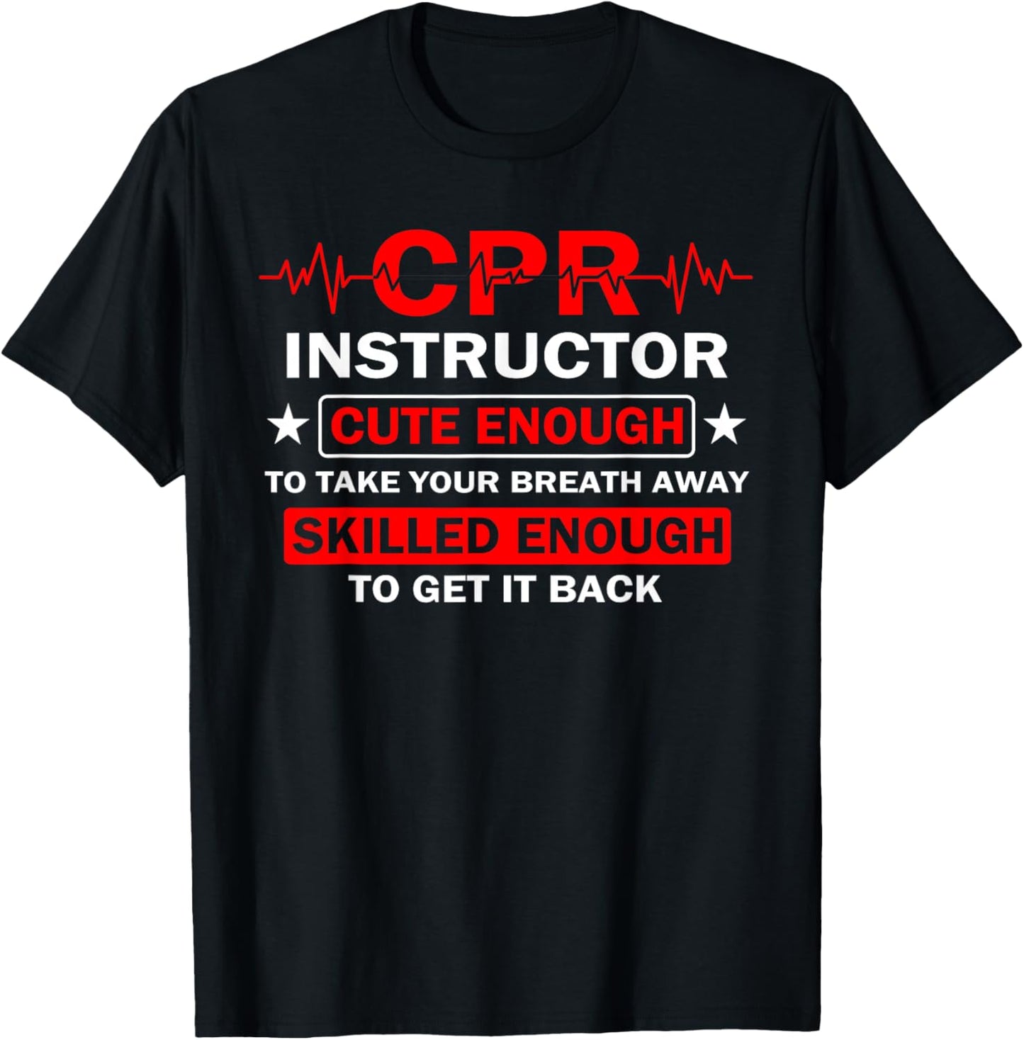 CPR Instructor Cute Enough Funny EMT Training CPR Klasse T-Shirt - T-Shirt | Black