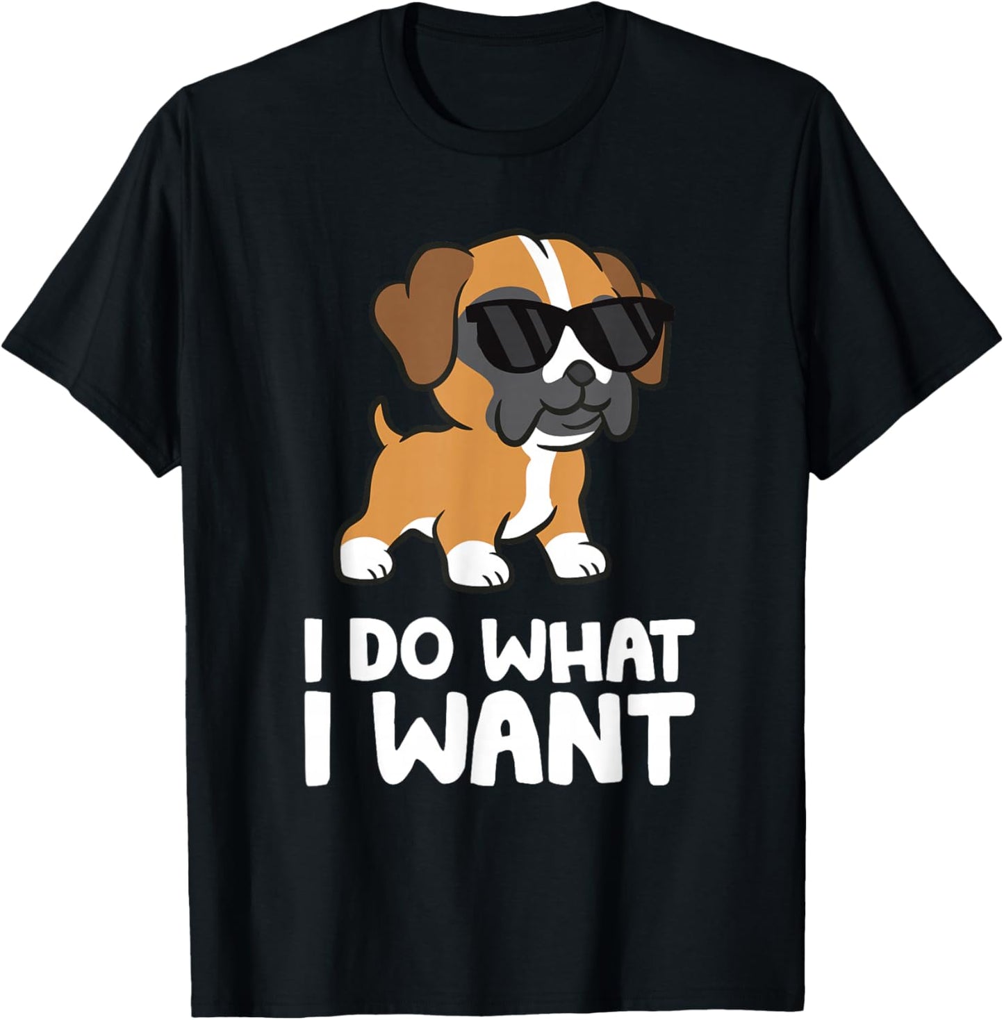 Boxer Dog Pet Boxer Dog I Do What I Want T-Shirt - T-Shirt | Black