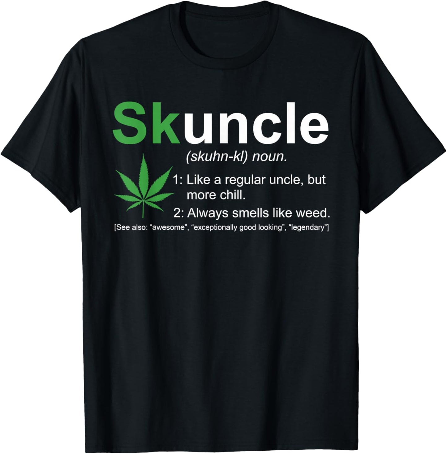 skuncle Definition Funny Weed Pot Cannabis Marijuana Uncle T-Shirt - T-Shirt | Black