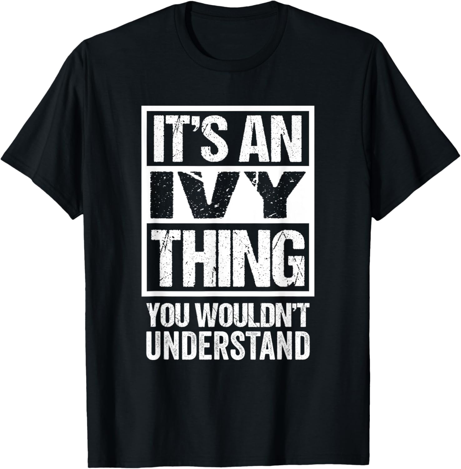 It's An Ivy Thing You Wouldn't Understand - First Name T-Shirt - T-Shirt | Black