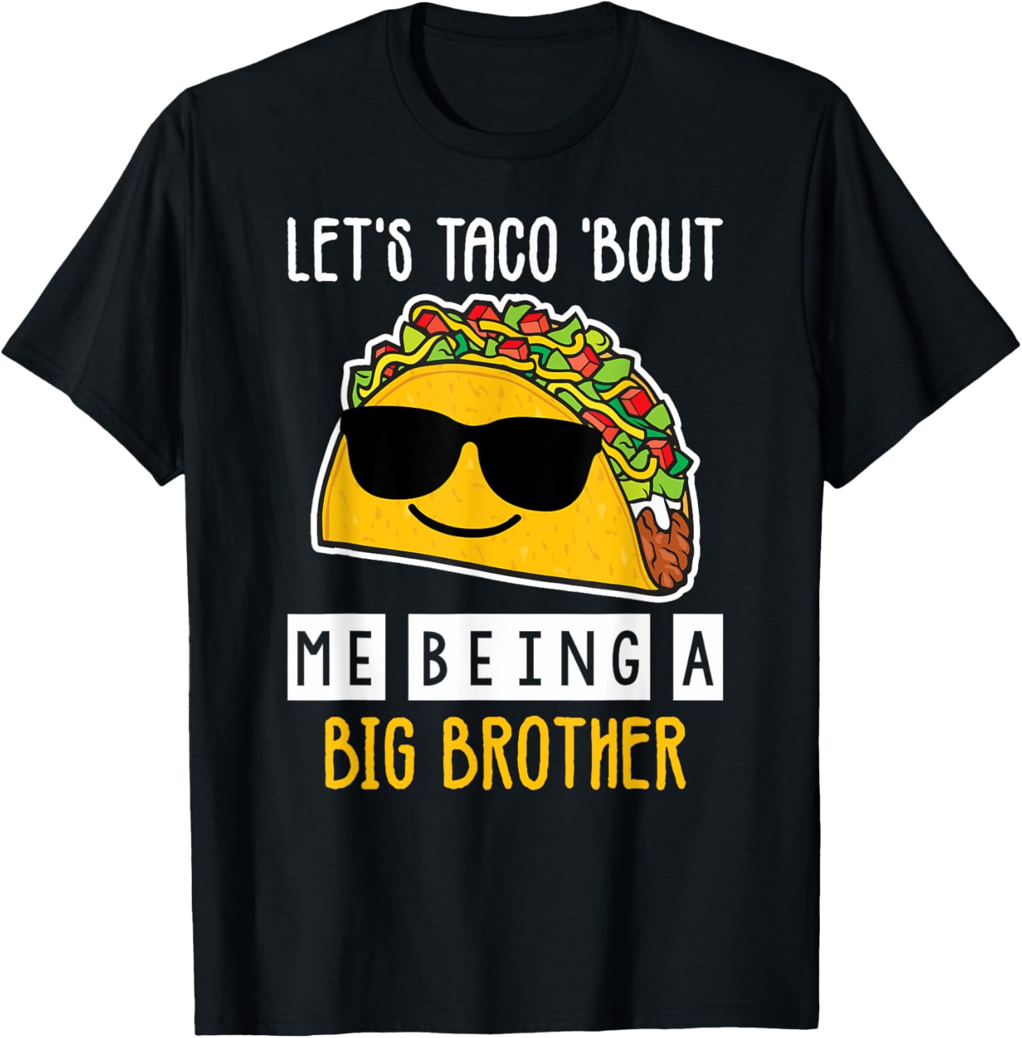 Let's Taco Bout Me Being A Big Brother Announcement Funny T-Shirt - T-Shirt | Black