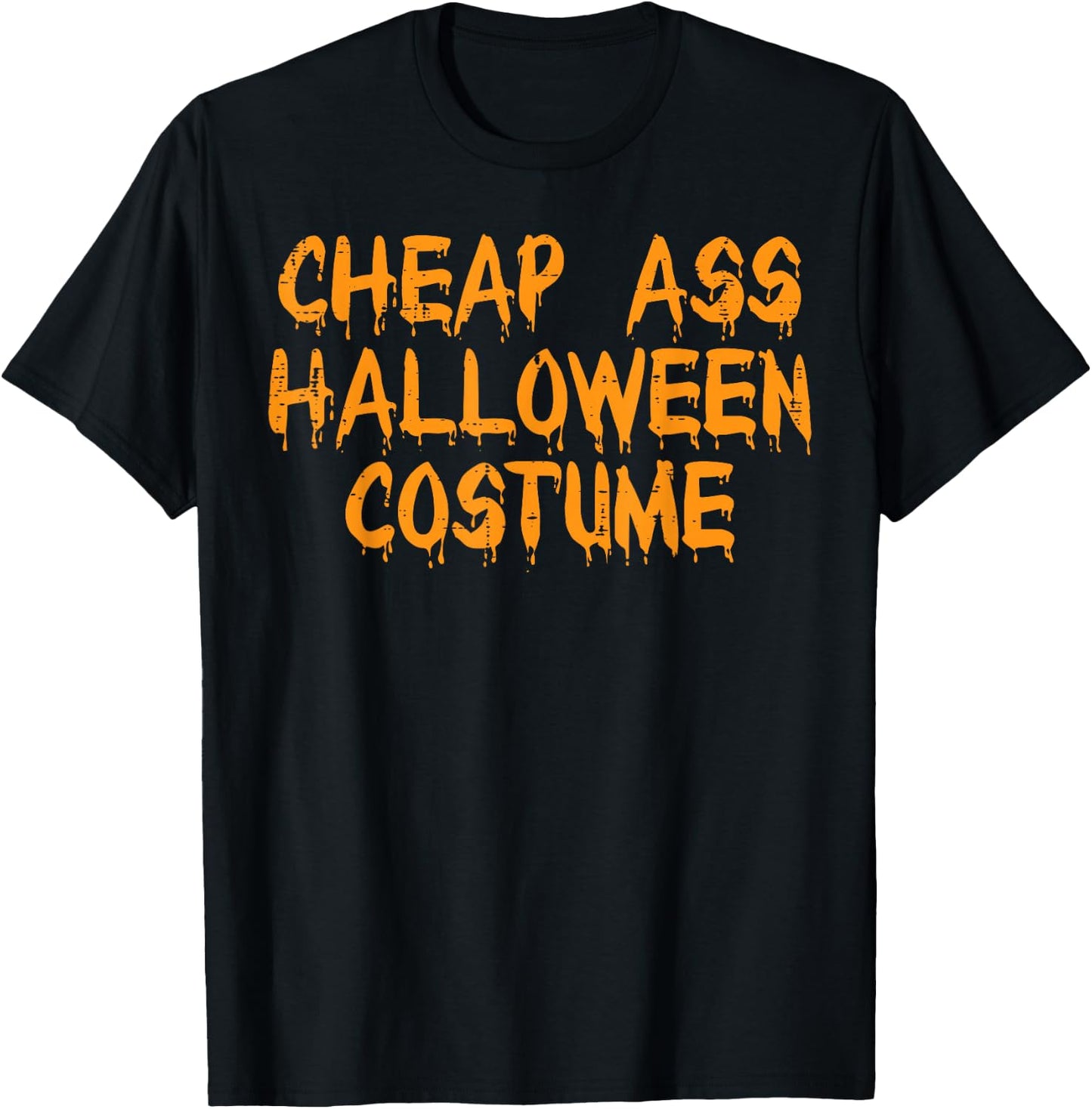 Cheap Ass Halloween Costume Funny Easy Lazy DIY Men Women T-Shirt - T-Shirt | Black