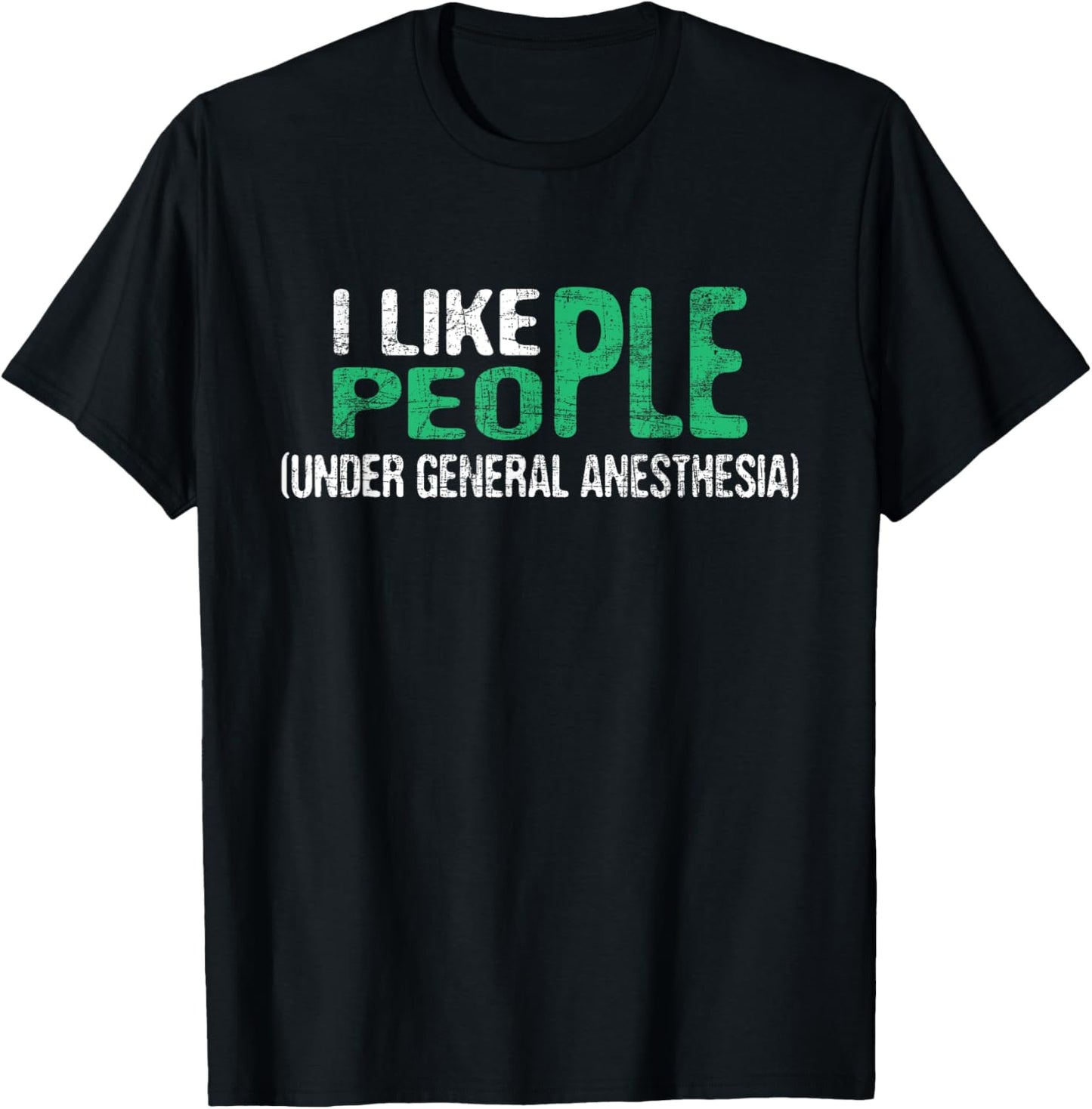 I Like People - Anesthetist Anesthesiology Anesthesiologist , Black T-Shirt - T-Shirt | Black