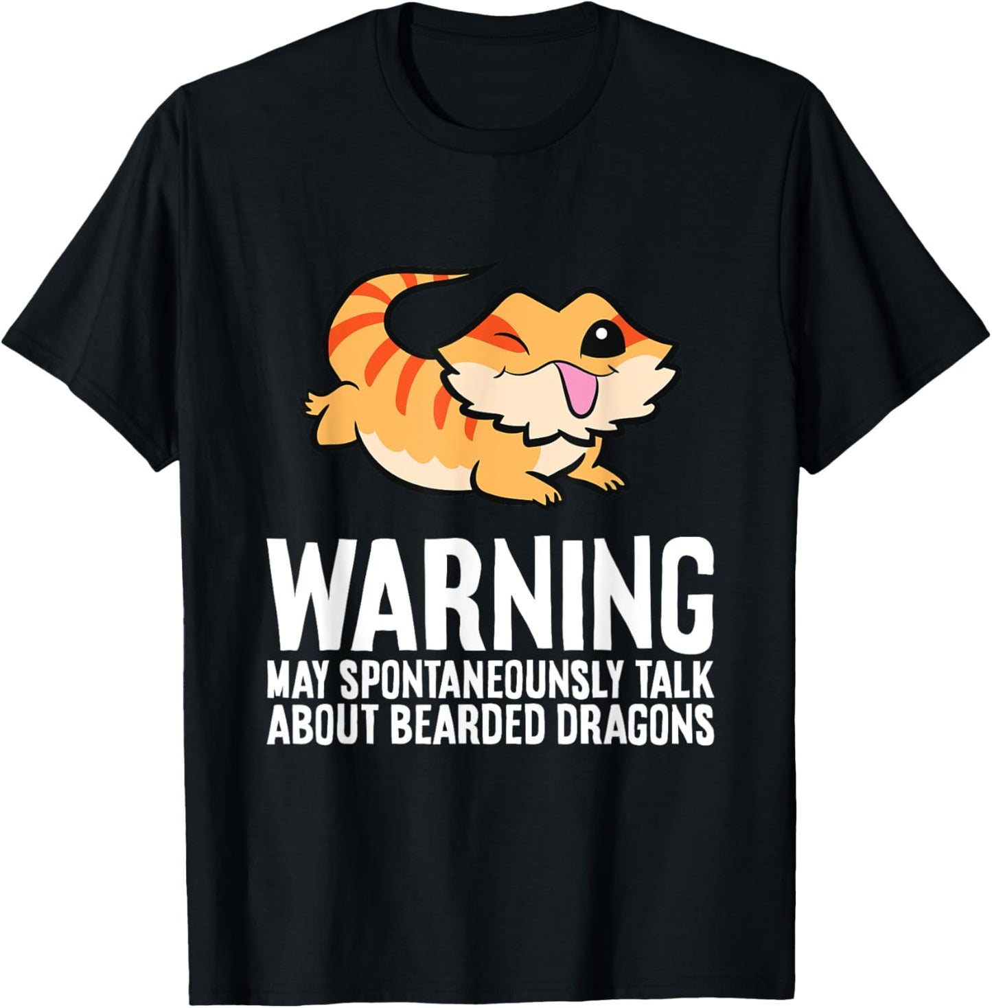 Bearded Dragon May Spontaneously Talk About Bearded Dragons T-Shirt - T-Shirt | Black