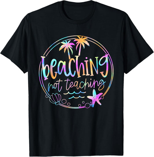 Beaching Not Teaching Tie Dye Summer Teacher Beach Vacation Women Kids T-Shirt - T-Shirt | Black