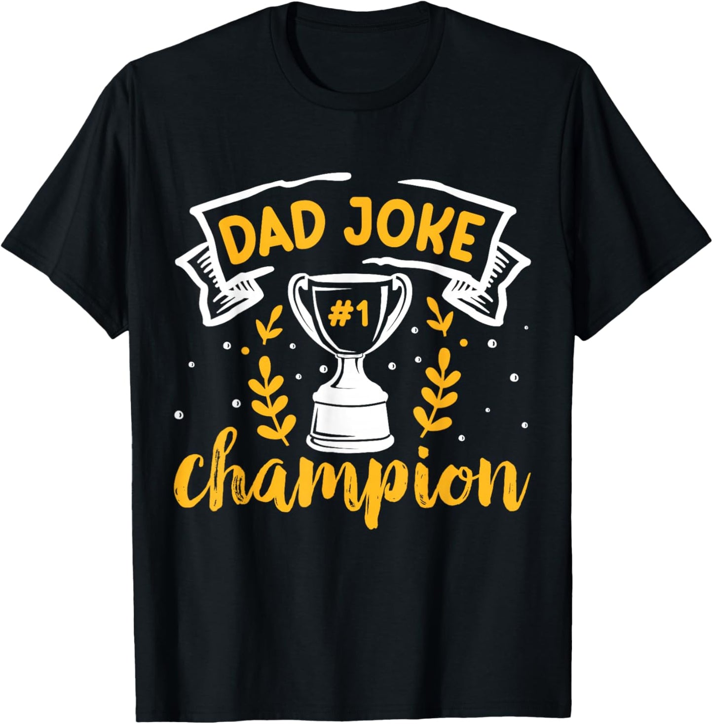 Dad Jokes Champion T-Shirt - T-Shirt | Black