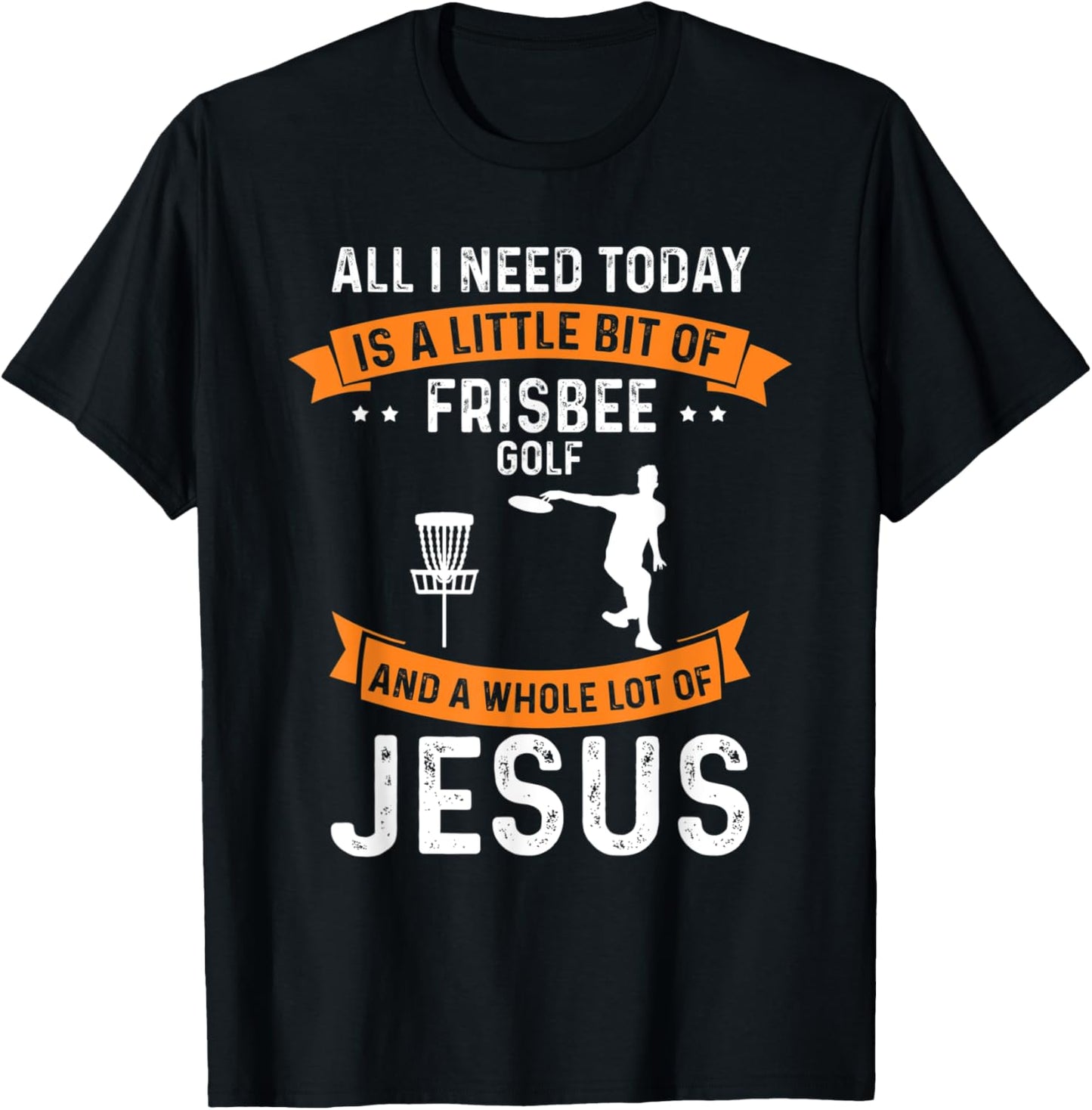 Need Frisbee Golf Jesus Christian God Love Golfer Golfing T-Shirt - T-Shirt | Black