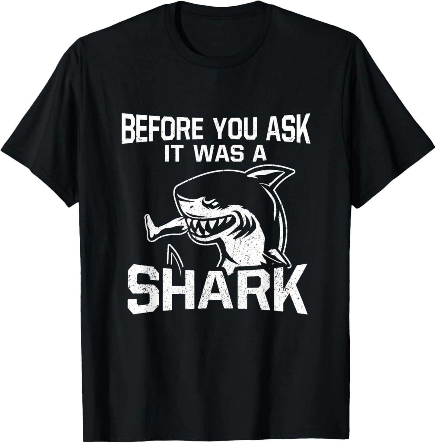 Before You Ask It Was A Shark Funny Amputee Amputation T-Shirt - T-Shirt | Black