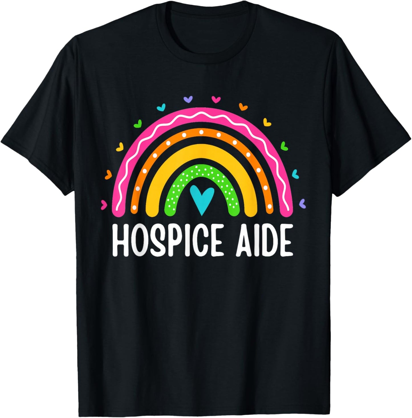 Hospice Aide Medical Nursing Rainbow Hospice Care Cute T-Shirt - T-Shirt | Black