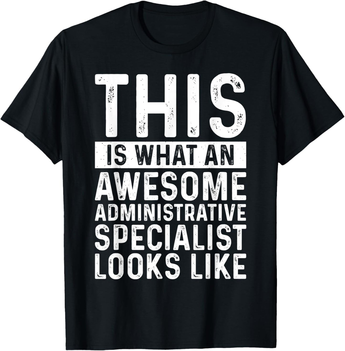 This Is What Awesome Administrative Specialist Admin Funny T-Shirt - T-Shirt | Black