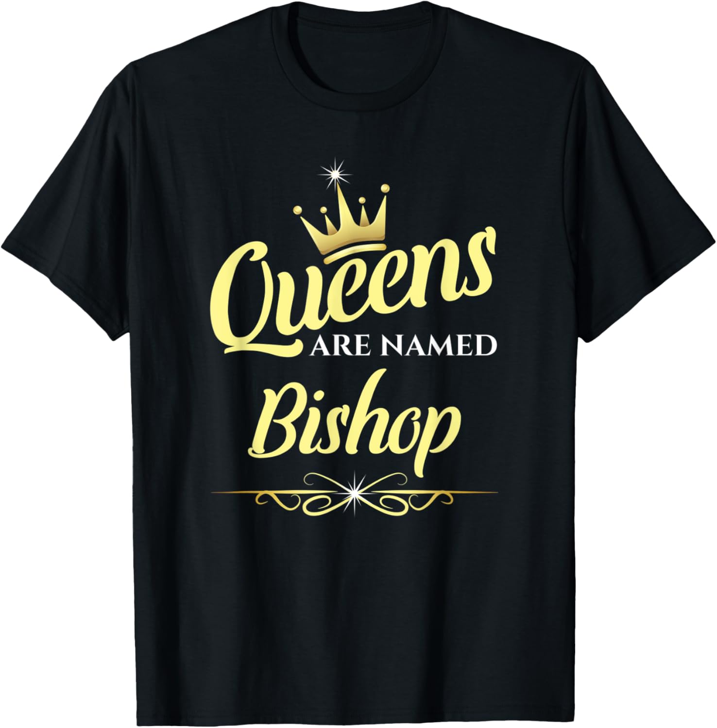 Queens Are Named Bishop T-Shirt - T-Shirt | Black