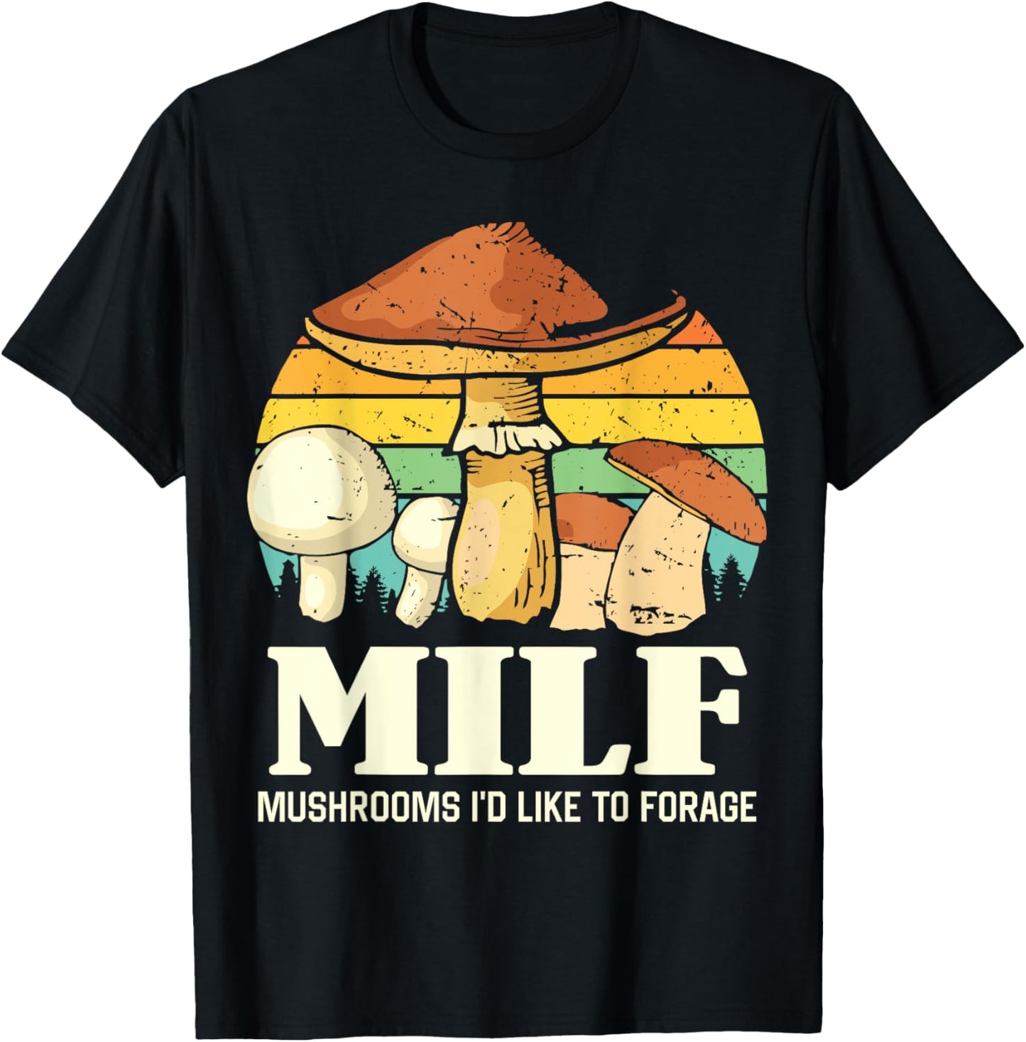 MILF Mushrooms I'd Like To Forage Funny Saying T-Shirt - T-Shirt | Black
