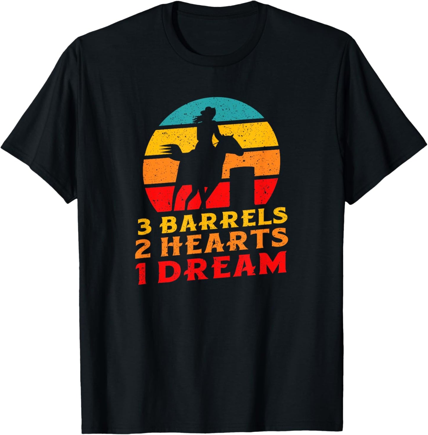 3 Barrels 2 Hearts 1 Dream Barrel Racer Rodeo Cowgirl T-Shirt - T-Shirt | Black