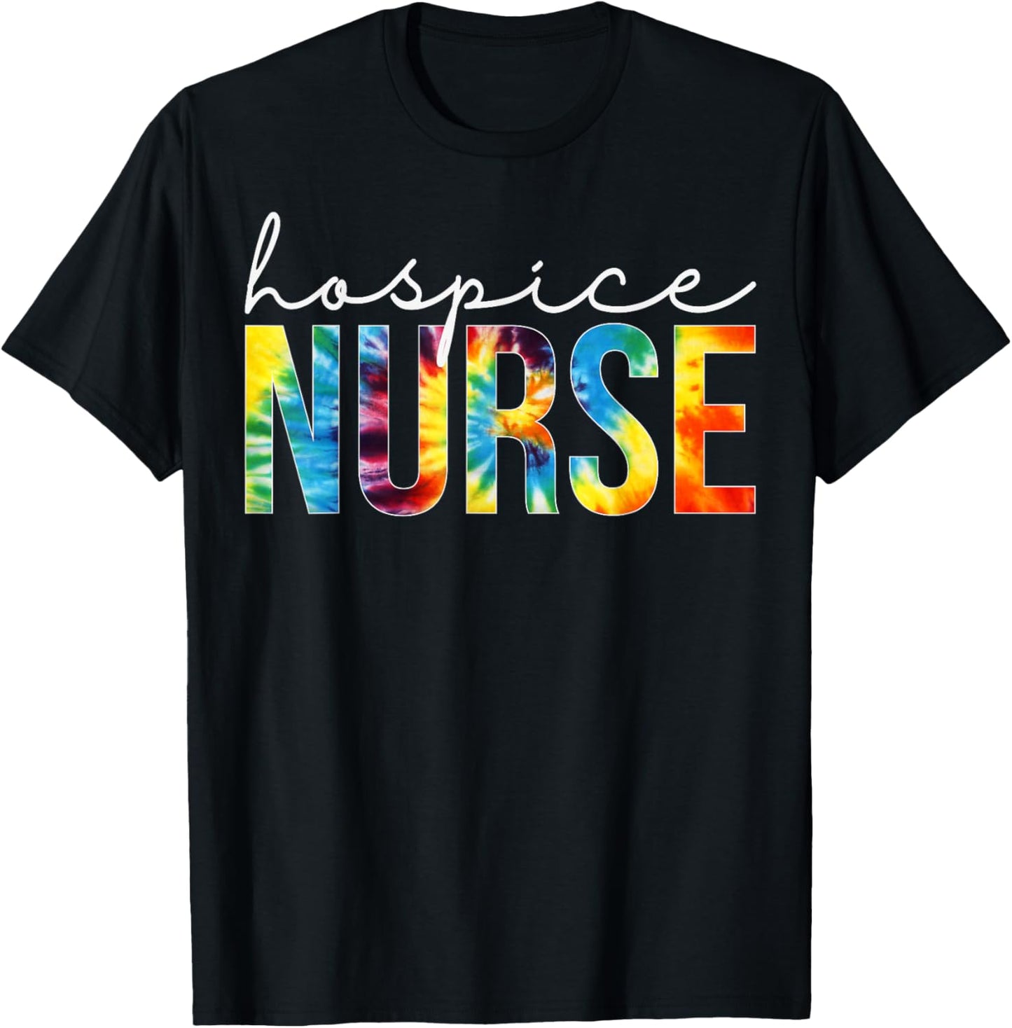 Hospice Nurse Appreciation Day Tie Dye For Work T-Shirt - T-Shirt | Black