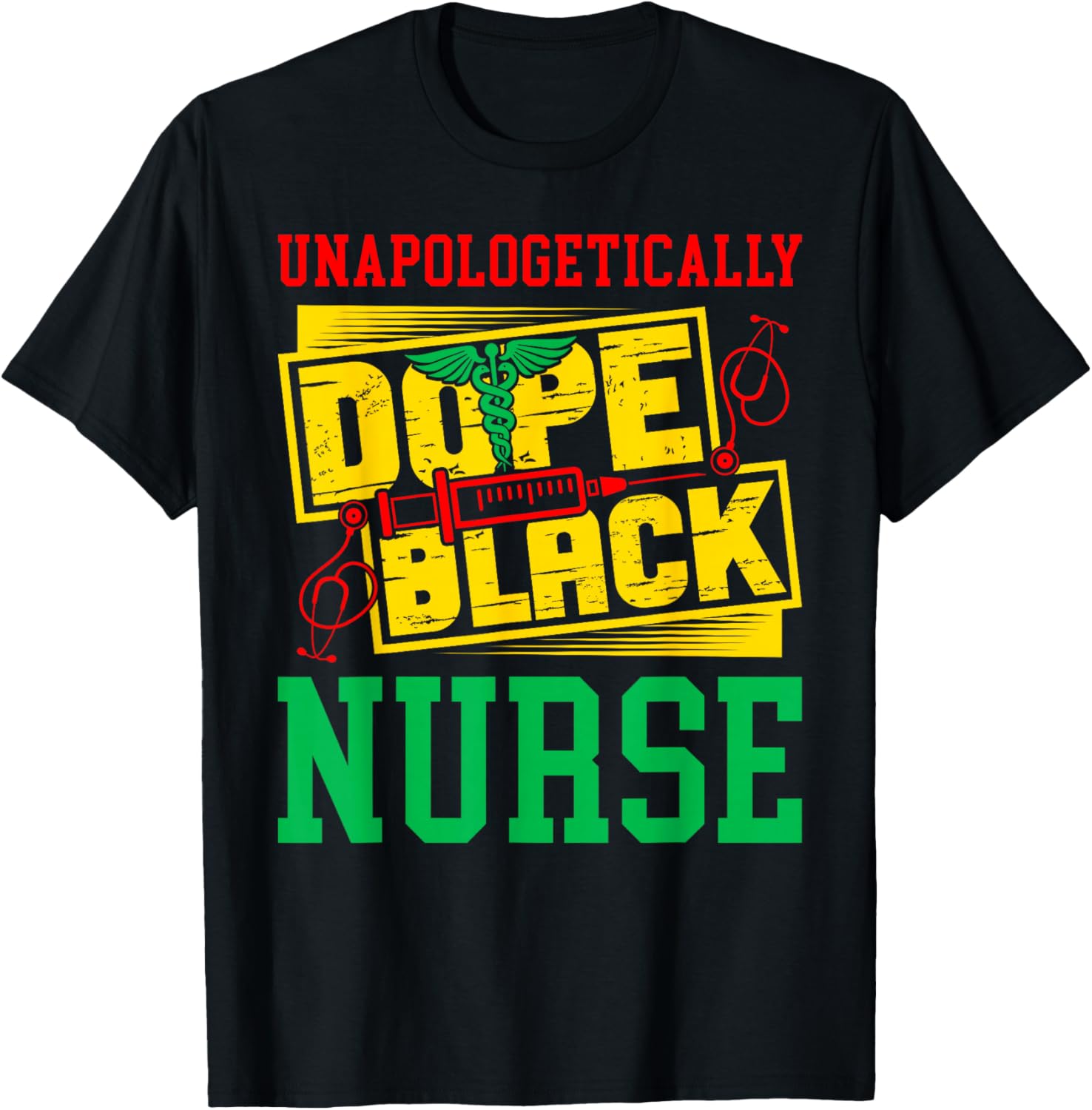 Unapologetically Dope Black Nurse for an African American T-Shirt - T-Shirt | Black