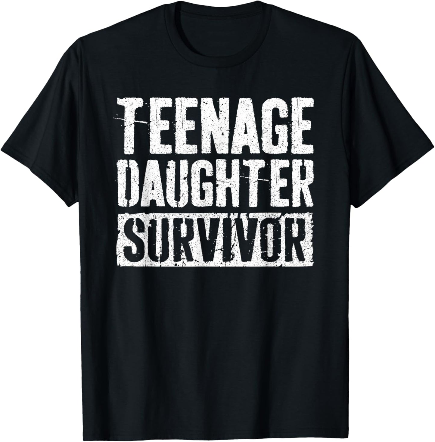 Teenage Daughter Survivor Shirt Funny Men Fathers Day T-Shirt - T-Shirt | Black